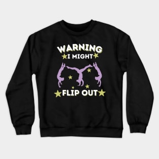 Cartwheel Warning I Might Flip Out Crewneck Sweatshirt